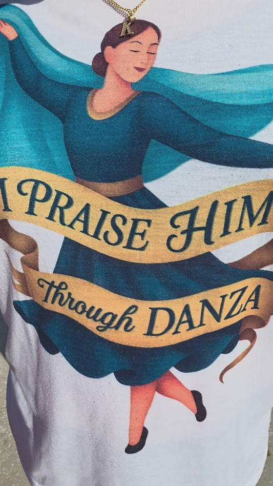 “Praise Him Through Danza” Tee